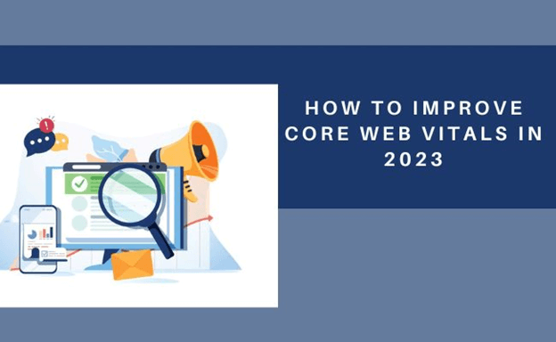 How to Improve Core Web Vitals in 2023