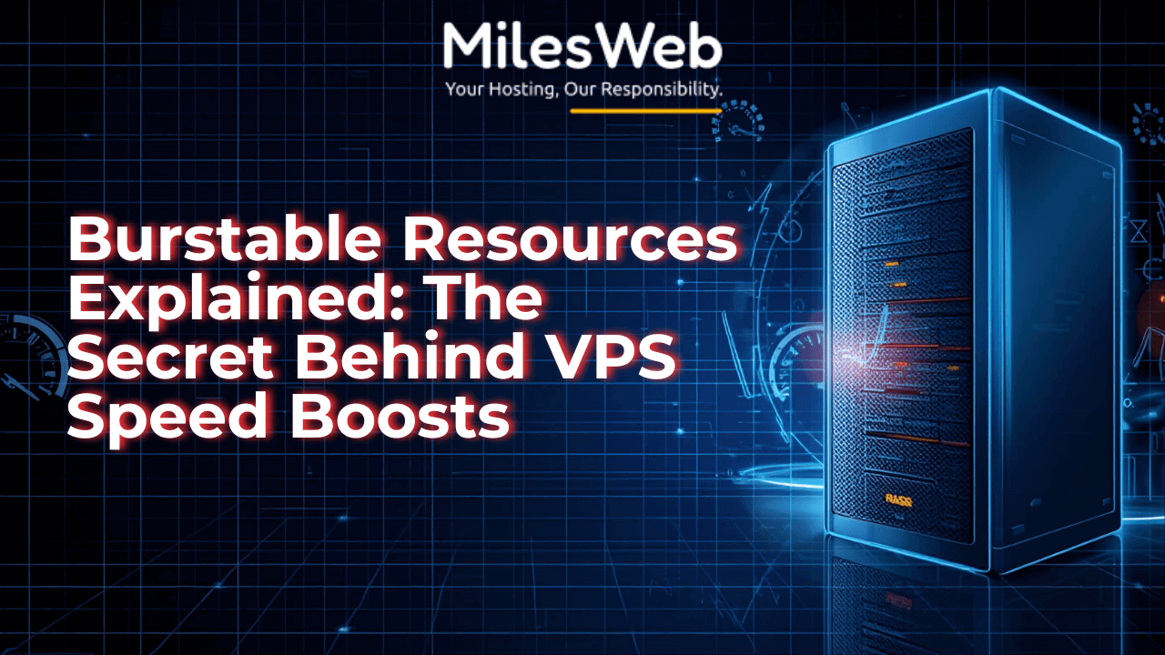 Burstable Resources Explained: The Secret Behind VPS Speed Boosts