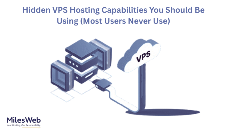 Hidden VPS hosting capabilities that most users never use